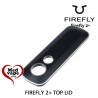 FIREFLY 2+ TOP LID